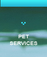  PET SERVICES / FEES FOR SERVICES / SERVICE AREAS