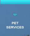  PET SERVICES / FEES FOR SERVICES / SERVICE AREAS